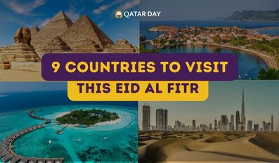 9 Countries to visit outside of qatar this eid al fitr